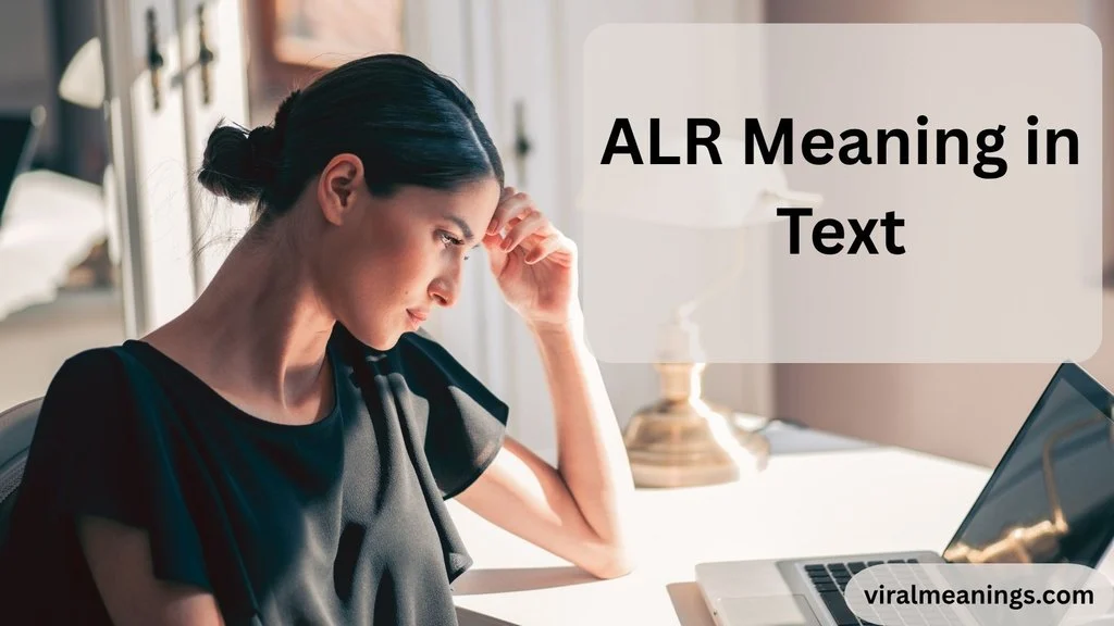 ALR Meaning in Text