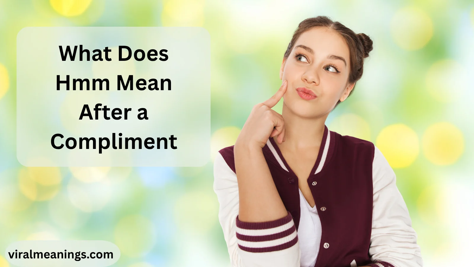 What Does Hmm Mean After a Compliment