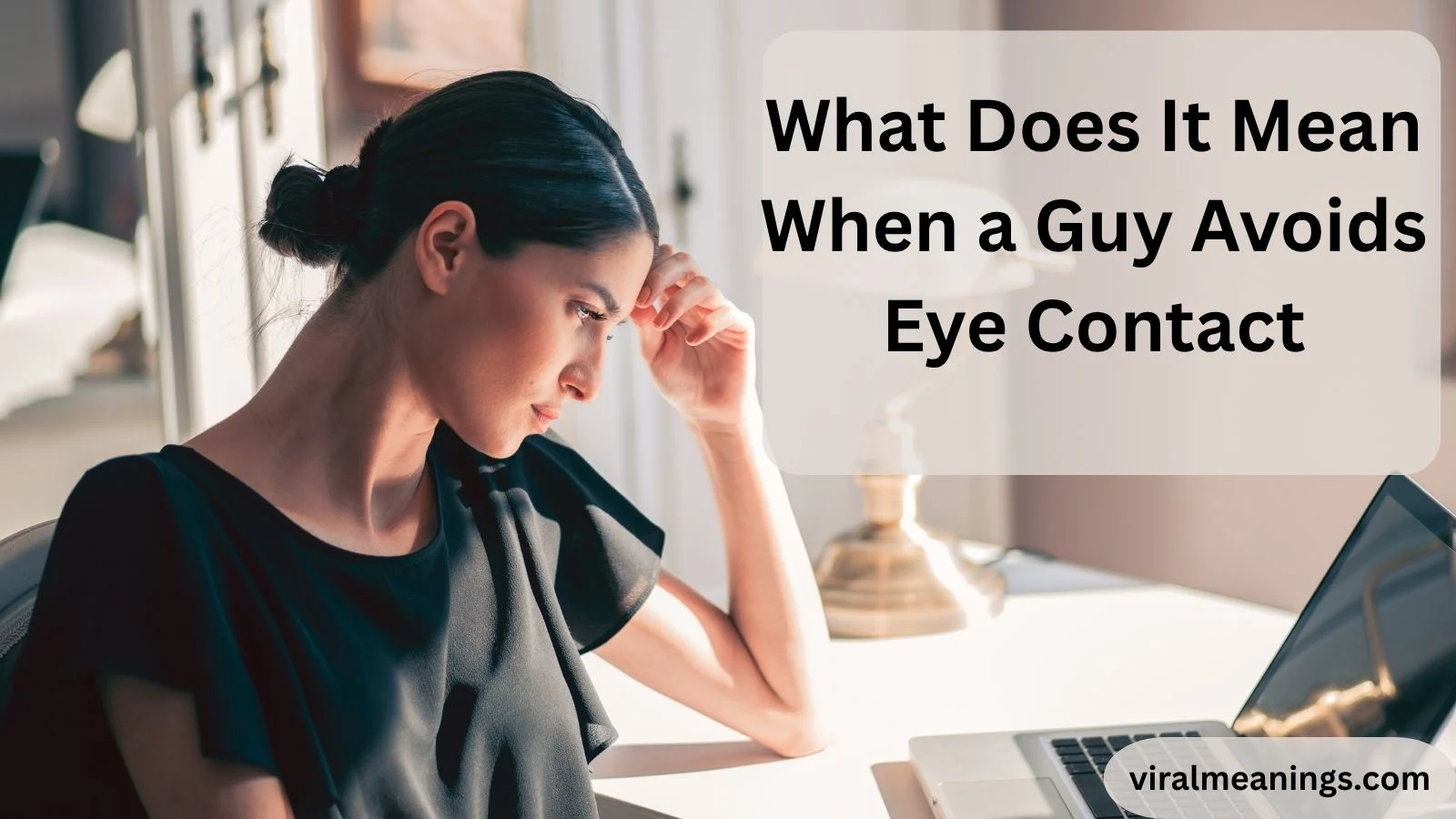 What Does It Mean When a Guy Avoids Eye Contact